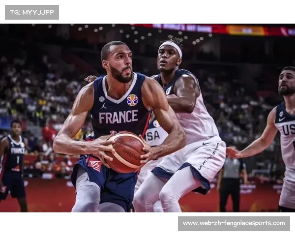 2018年男篮世界杯总决赛回顾：法国队击败美国队夺冠的精彩历程